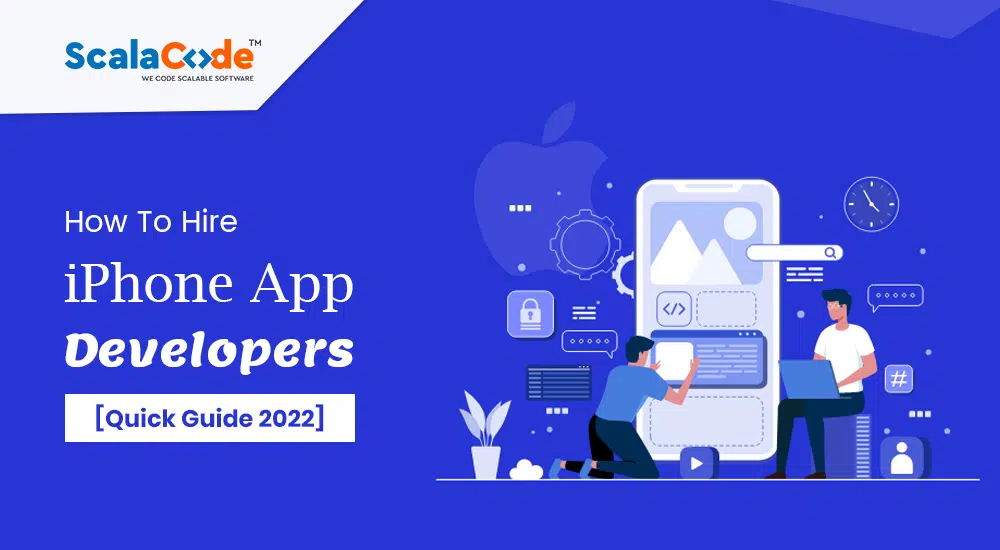 How To Hire iPhone App Developers [Quick Guide 2022]