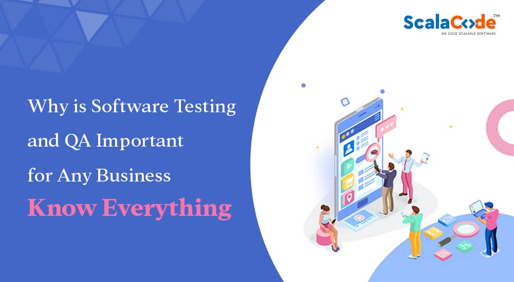 Why is Software Testing Important for Any Business – Know Everything