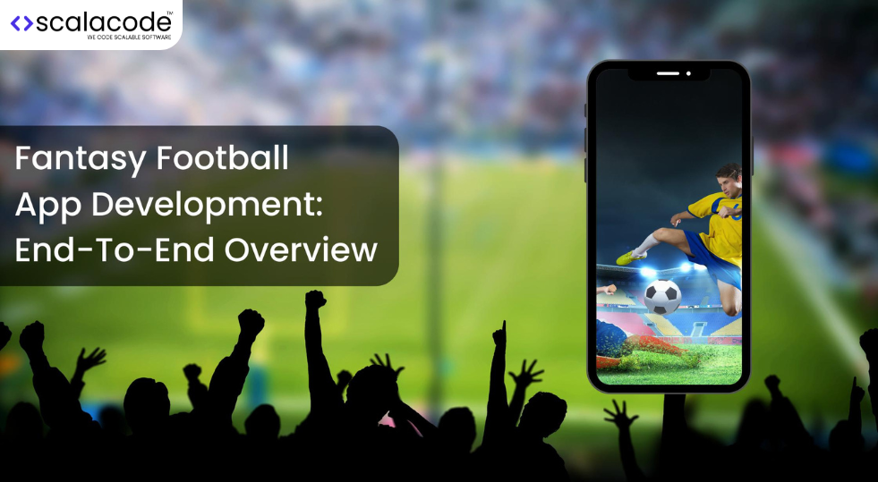 Fantasy Mobile App Development: Comprehensive Guide