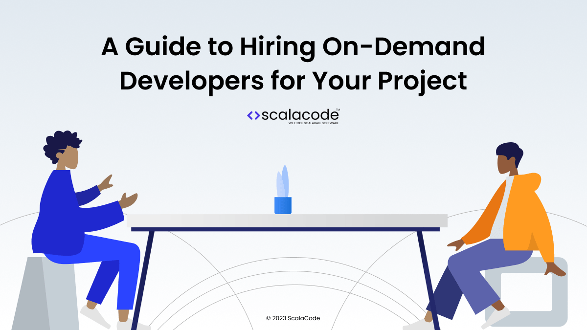 A Guide to Hiring On-Demand Developers for Your Project