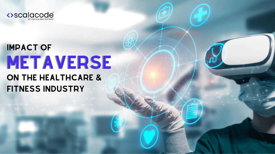 Impact of Metaverse On the Healthcare and Fitness Industry