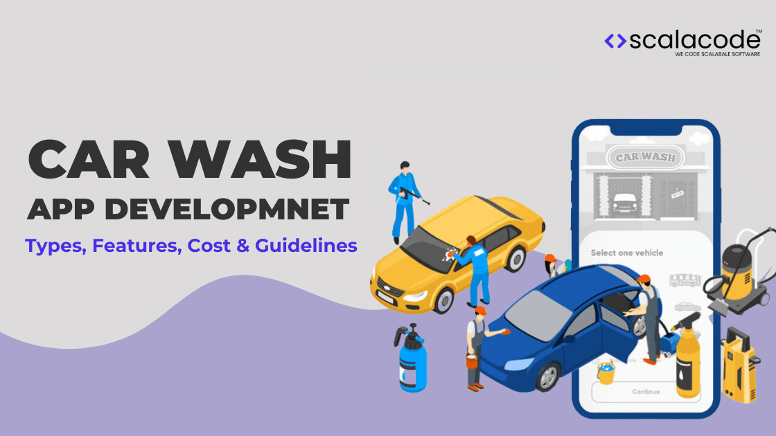 Car Wash App Development: Different Types, Key Features, and Cost