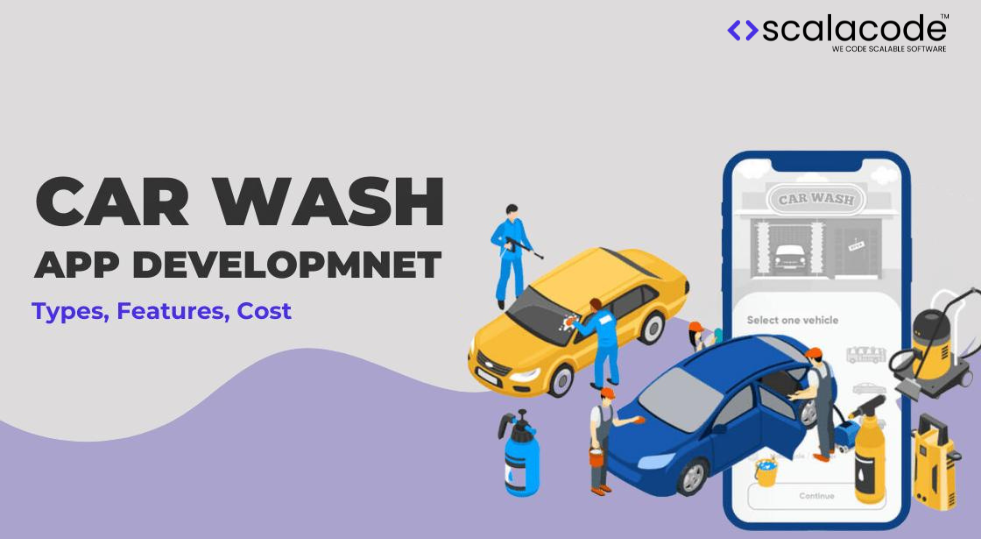 Car Wash App Development: Top Features, Development Process, Cost & More