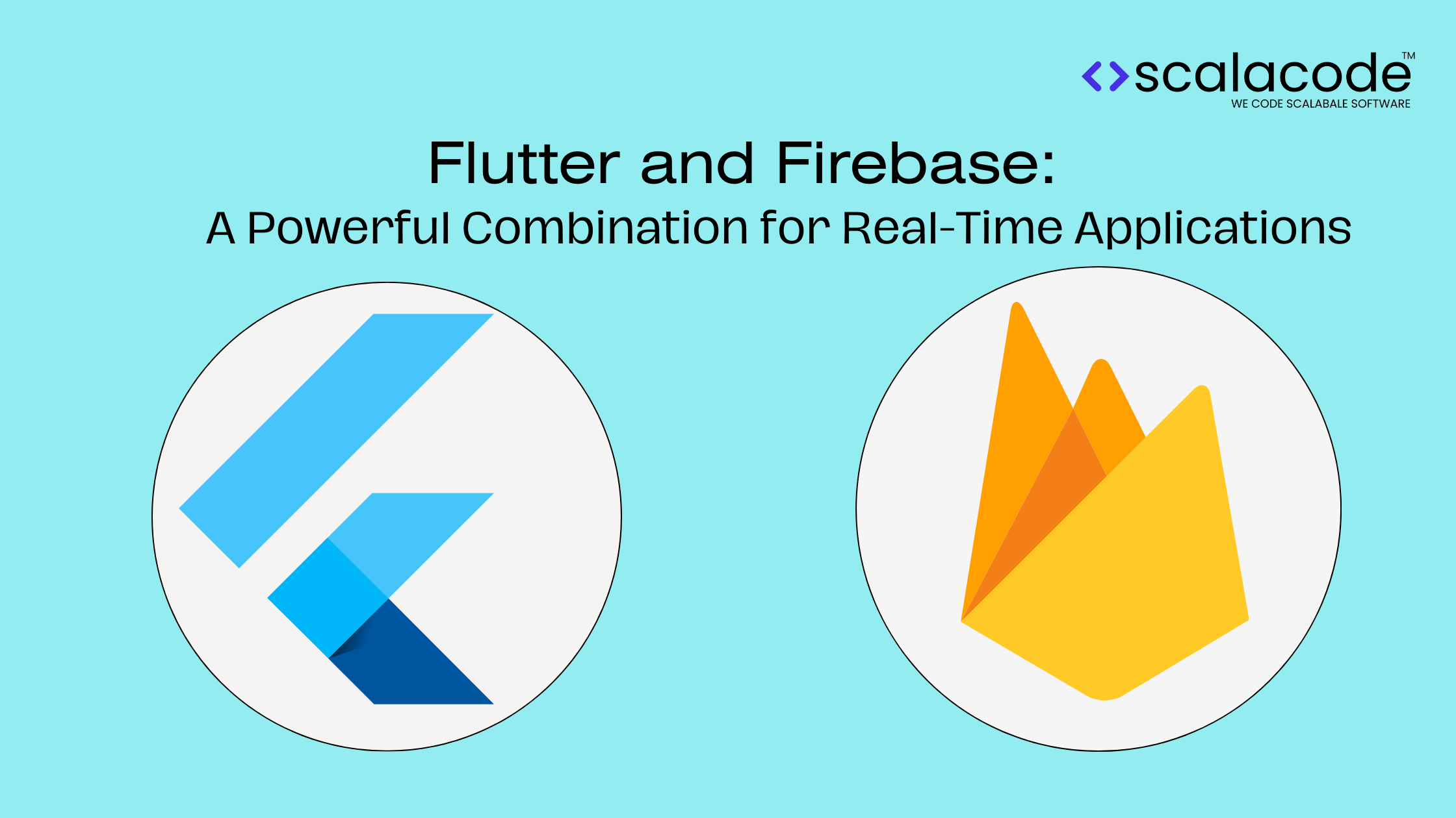 Flutter and Firebase: A Powerful Combination for Real-Time Applications