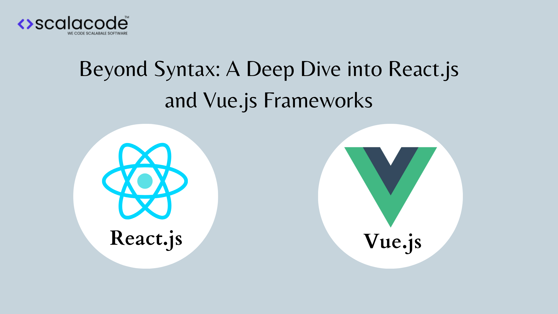 Beyond Syntax: A Deep Dive into React.js and Vue.js Frameworks