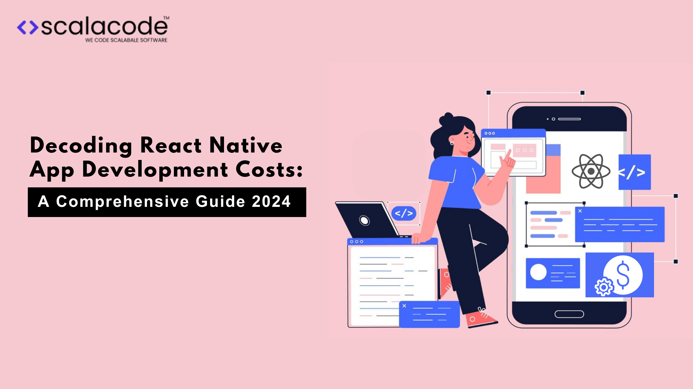 Decoding React Native App Development Costs: A Comprehensive Guide 2024