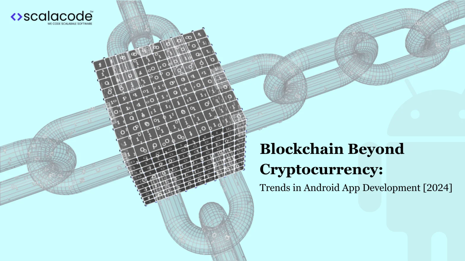 Blockchain Beyond Cryptocurrency: Trends in Android App Development [2025]