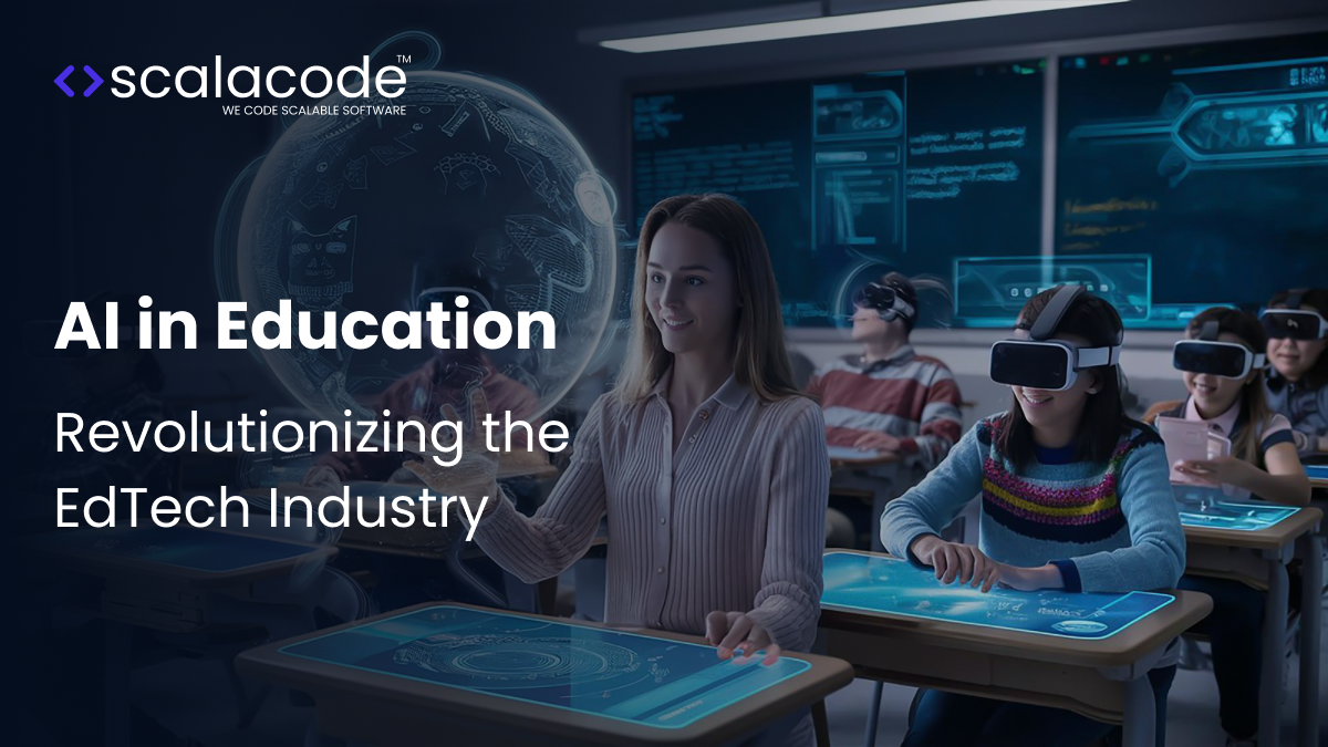 AI in Education: Revolutionizing the EdTech Industry