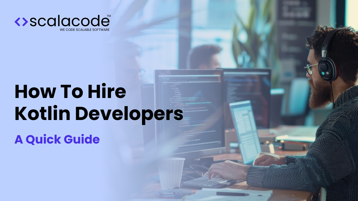 How To Hire Kotlin Developers – A Quick Guide