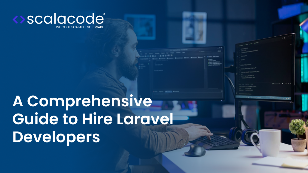 How To Hire Laravel Developers in A Simple Way [Step-by-Step Guide]