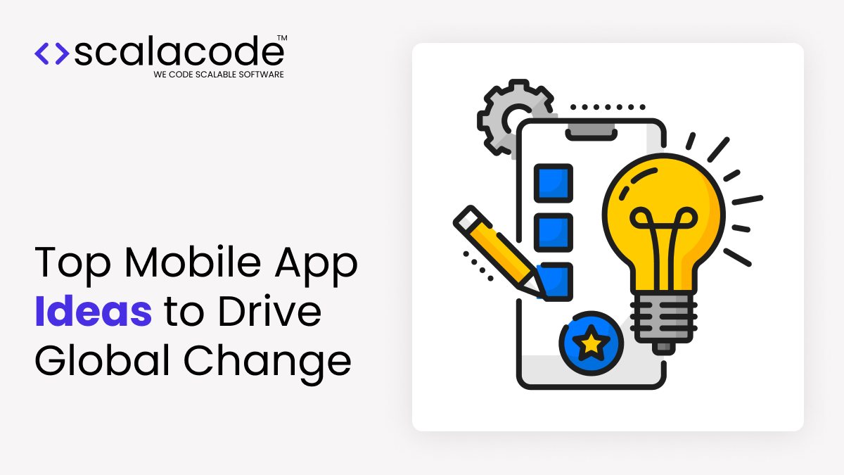 50+ Mobile App Ideas to Drive Global Change in 2025