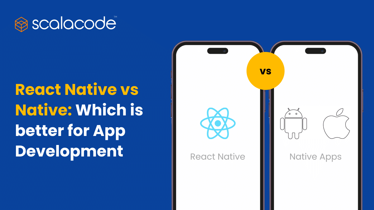 React Native Vs Native: What To Prefer For App Development?