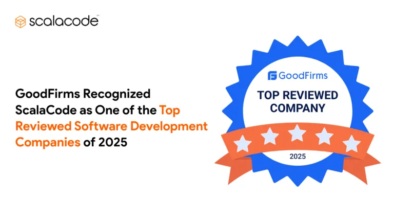 GoodFirms Recognized ScalaCode as One of the Top Reviewed Software Development Companies
